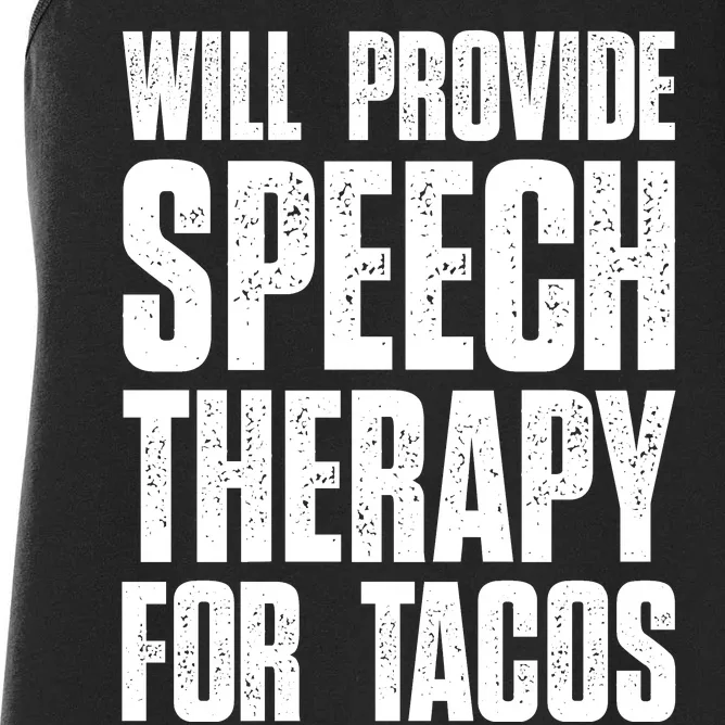 Will Provide Speech Therapy For Tacos Women's Racerback Tank