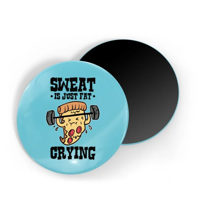 Workout Pizza Sweat Is Just Fat Crying Gift Magnet