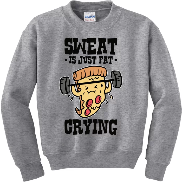 Workout Pizza Sweat Is Just Fat Crying Gift Kids Sweatshirt