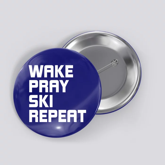 Wake Pray Ski Repeat Skiing Instructor Ski Lover Great Gift Button