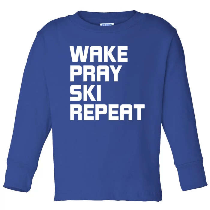 Wake Pray Ski Repeat Skiing Instructor Ski Lover Great Gift Toddler Long Sleeve Shirt