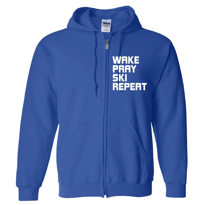 Wake Pray Ski Repeat Skiing Instructor Ski Lover Great Gift Full Zip Hoodie