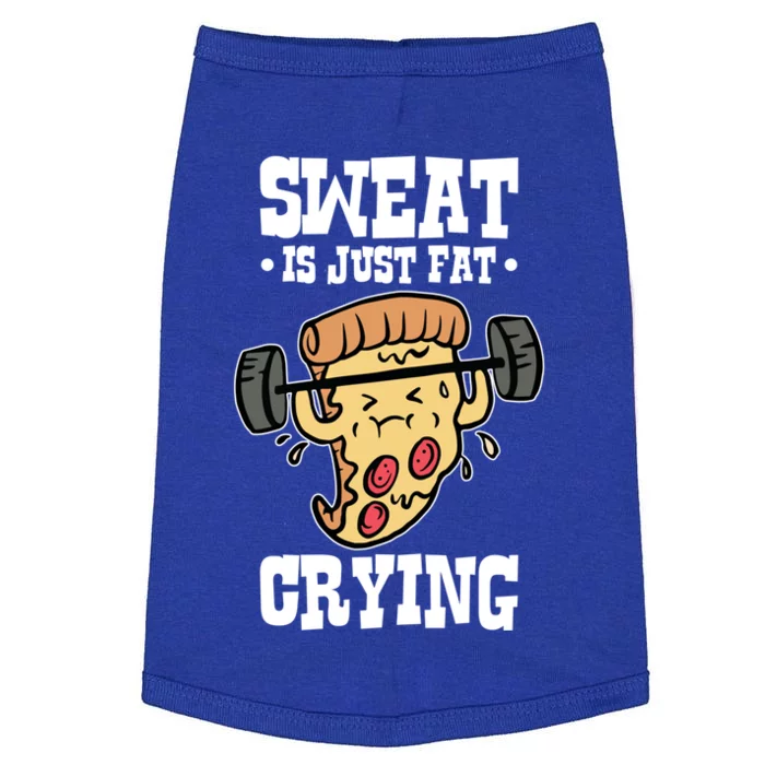 Workout Pizza Sweat Is Just Fat Crying Gift Doggie Tank