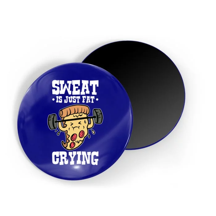 Workout Pizza Sweat Is Just Fat Crying Gift Magnet