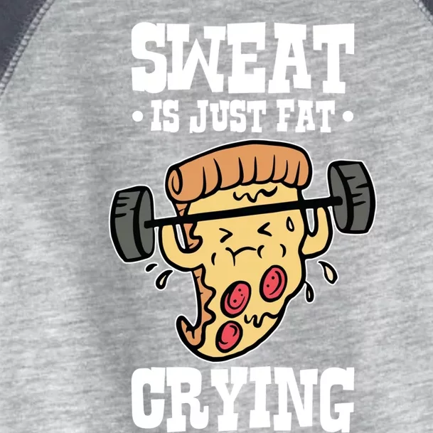 Workout Pizza Sweat Is Just Fat Crying Gift Toddler Fine Jersey T-Shirt