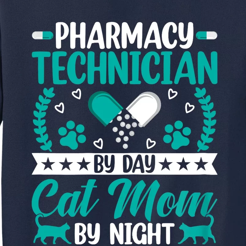 Wo Pharmacy Technician By Day Cat Mom By Night Pharmacist Mama Tall Sweatshirt