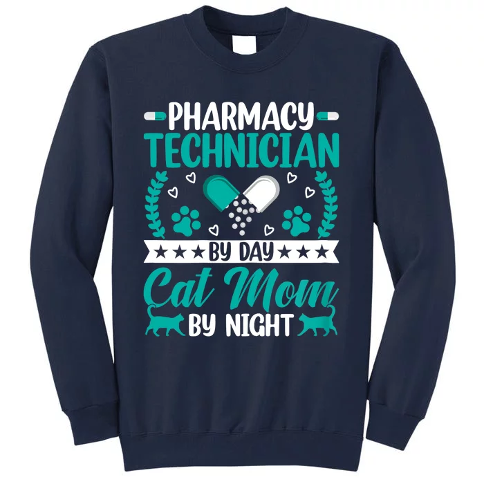 Wo Pharmacy Technician By Day Cat Mom By Night Pharmacist Mama Tall Sweatshirt