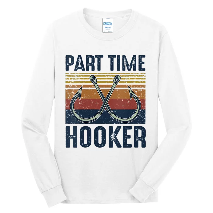 Womens Part Time Hooker Funny Fishing Lover Fisherman Retro Style Tall Long Sleeve T-Shirt