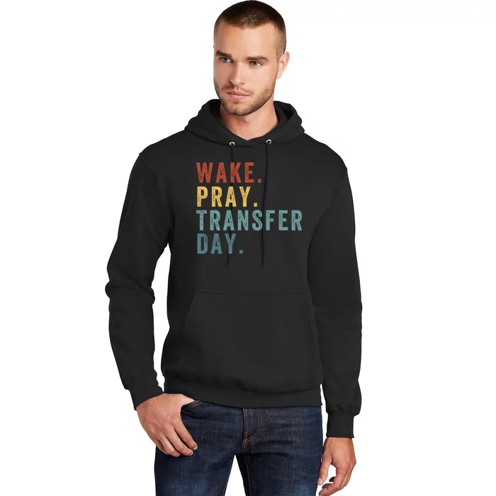 Wake & Pray Transfer Day Embryo Transfer Day Ivf Pregnancy Hoodie