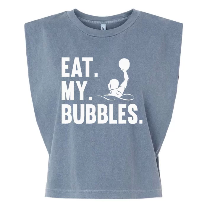 Water Polo Team Waterpolo Player Swimming Eat My Bubbles Garment-Dyed Women's Muscle Tee