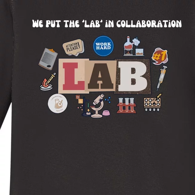 We Put The Lab In Collaboration Lab Week Medical Lab Scientist Lab Tech Baby Long Sleeve Bodysuit