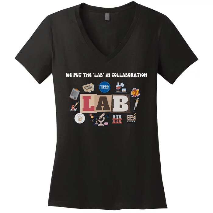 We Put The Lab In Collaboration Lab Week Medical Lab Scientist Lab Tech Women's V-Neck T-Shirt