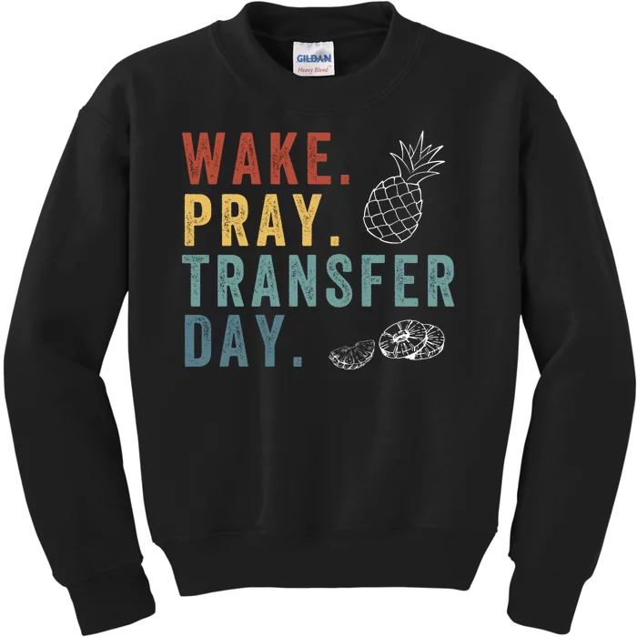 Wake Pray Transfer Day Embryo Transfer Day Ivf Pregnancy Kids Sweatshirt