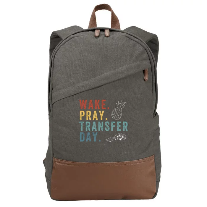 Wake Pray Transfer Day Embryo Transfer Day Ivf Pregnancy Cotton Canvas Backpack