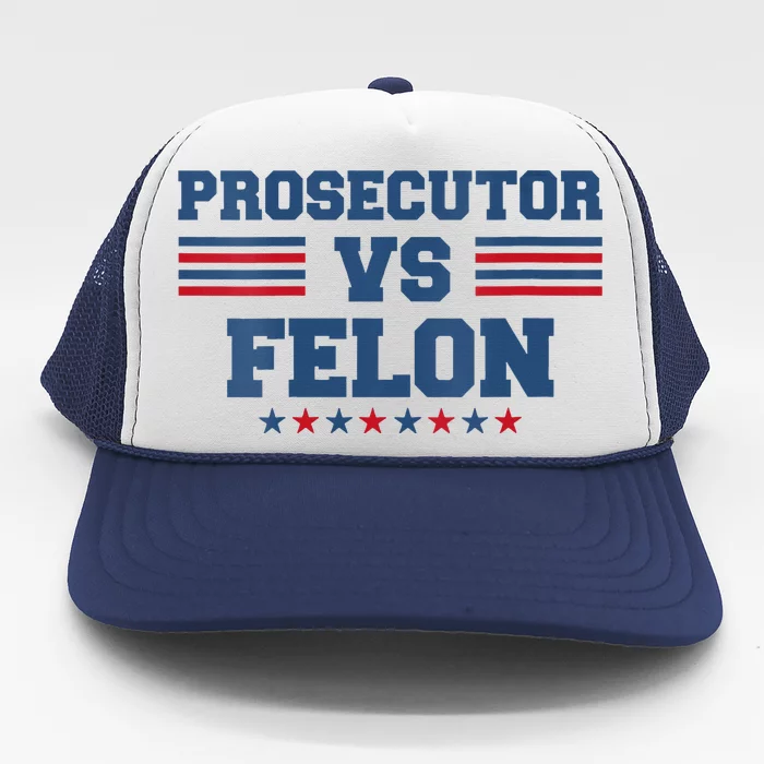 Wo Prosecutor Vs Felon 2024 Trucker Hat