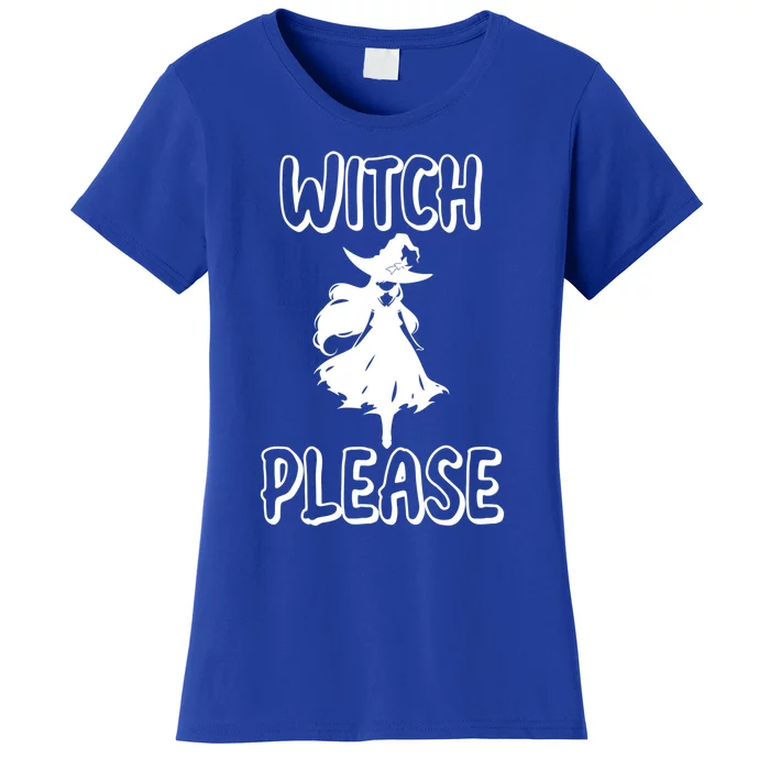 Witch Please! Witches Halloween Modern Gift Women's T-Shirt