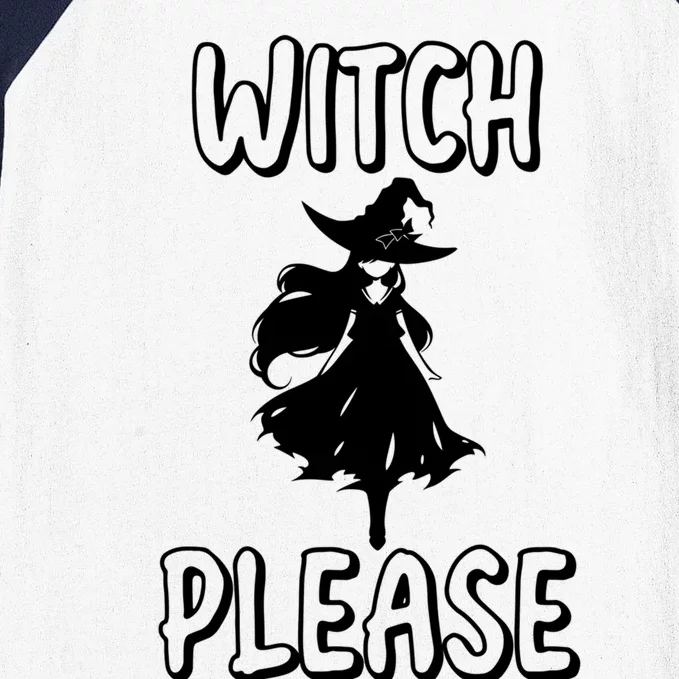 Witch Please! Witches Halloween Modern Gift Baseball Sleeve Shirt