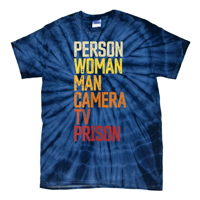 Womens Person Woman Man Camera TV Prison Haha Funny Anit Trump Tie-Dye T-Shirt