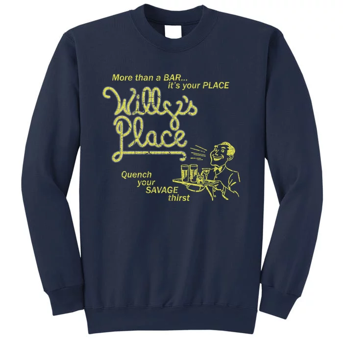 Willy&X27;S Place Sweatshirt