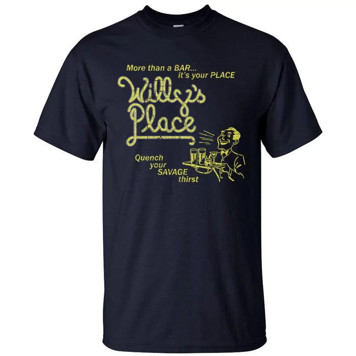 Willy&X27;S Place Tall T-Shirt