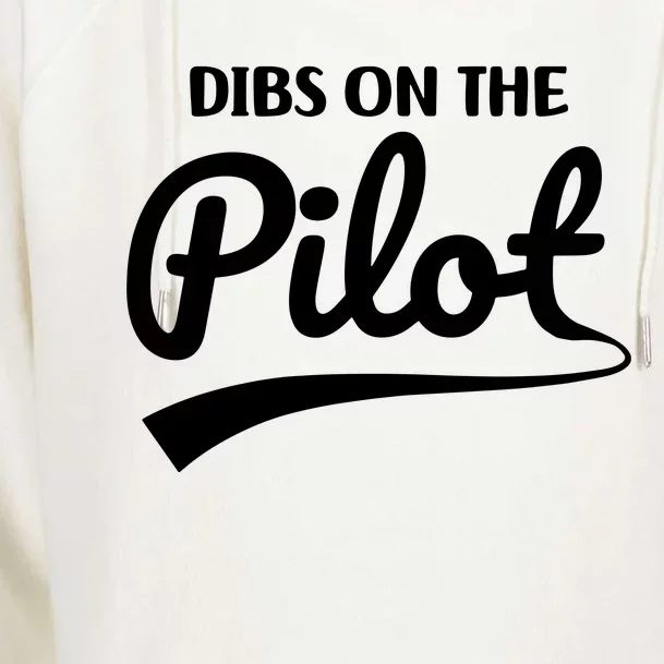 Womens Pilot Wife Dibs On The Pilot Pilot Girlfriend Womens Funnel Neck Pullover Hood