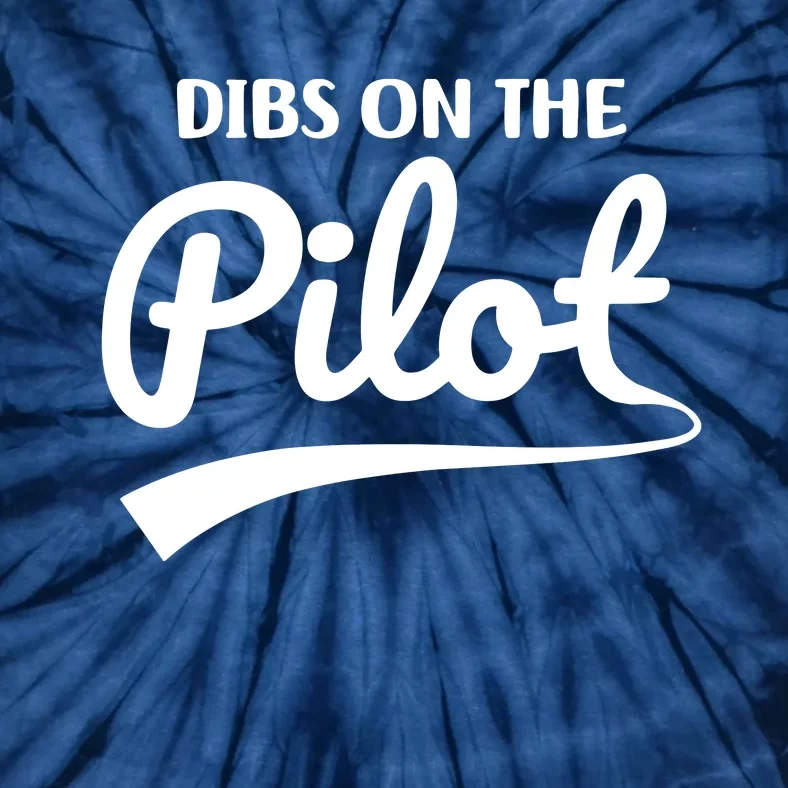 Womens Pilot Wife Dibs On The Pilot Pilot Girlfriend Tie-Dye T-Shirt