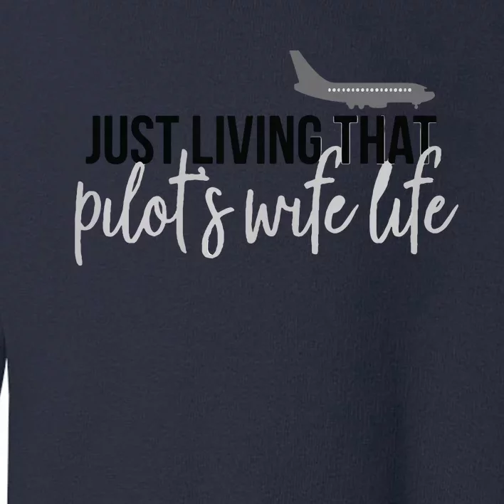 Womens Pilots Wife Pilot Wife Life Toddler Sweatshirt