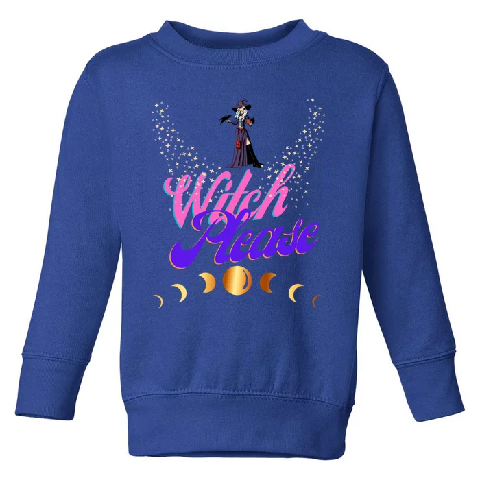 Witch Please Words With Stars And Moon Phases Gift Toddler Sweatshirt