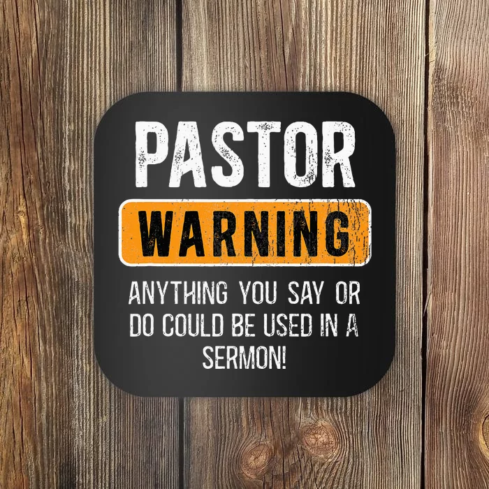 Warning Pastor Warning I Might Put You In A Sermon Coaster