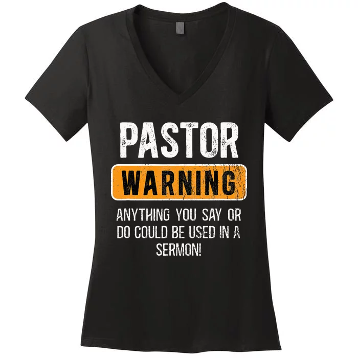 Warning Pastor Warning I Might Put You In A Sermon Women's V-Neck T-Shirt