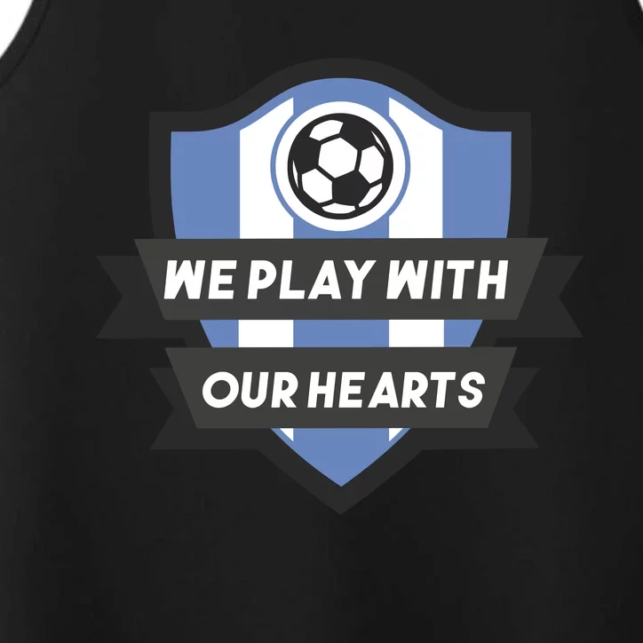 We Play With Our Hearts Soccer Player Performance Tank