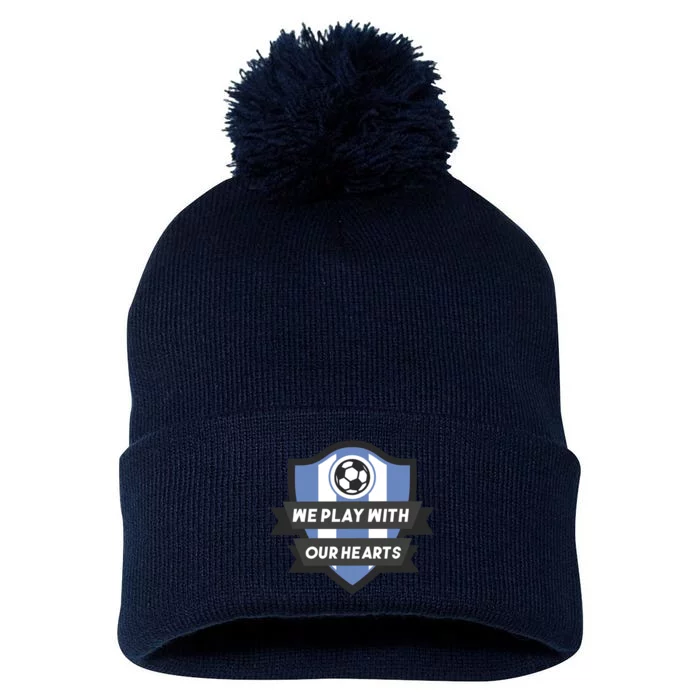 We Play With Our Hearts Soccer Player Pom Pom 12in Knit Beanie