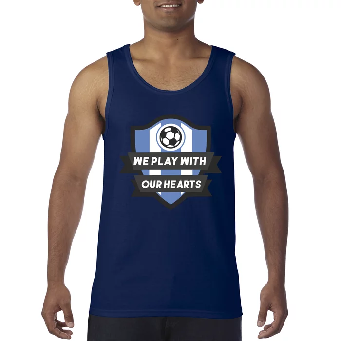 We Play With Our Hearts Soccer Player Tank Top