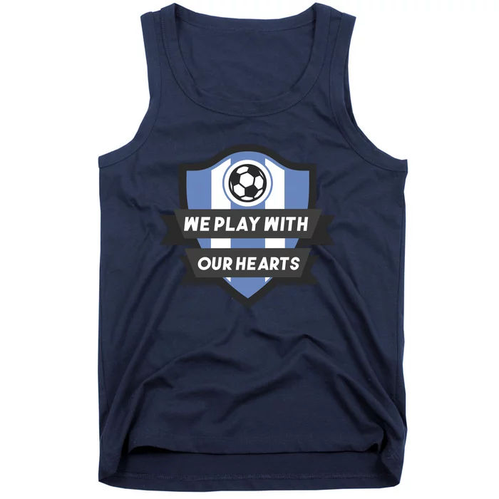 We Play With Our Hearts Soccer Player Tank Top