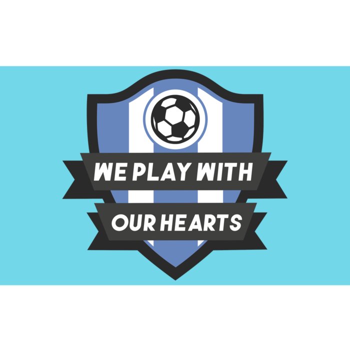 We Play With Our Hearts Soccer Player Bumper Sticker