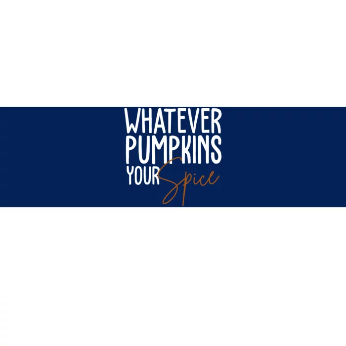 Whatever Pumpkins Your Spice Festive Fall Bumper Sticker