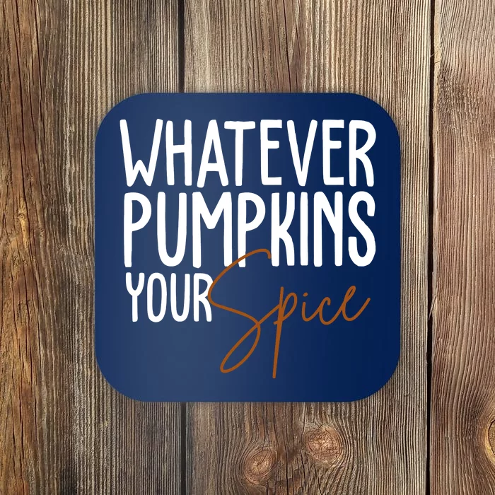 Whatever Pumpkins Your Spice Festive Fall Coaster