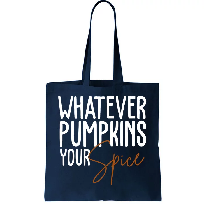 Whatever Pumpkins Your Spice Festive Fall Tote Bag