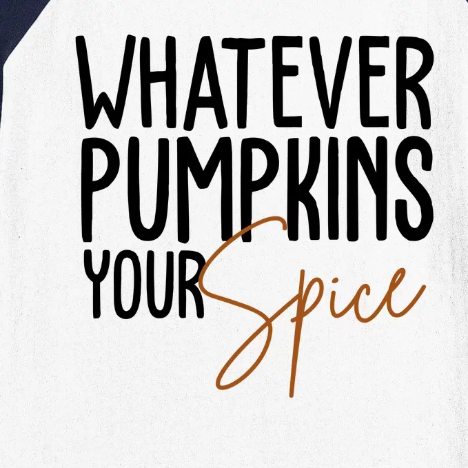 Whatever Pumpkins Your Spice Festive Fall Baseball Sleeve Shirt