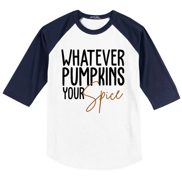 Whatever Pumpkins Your Spice Festive Fall Baseball Sleeve Shirt