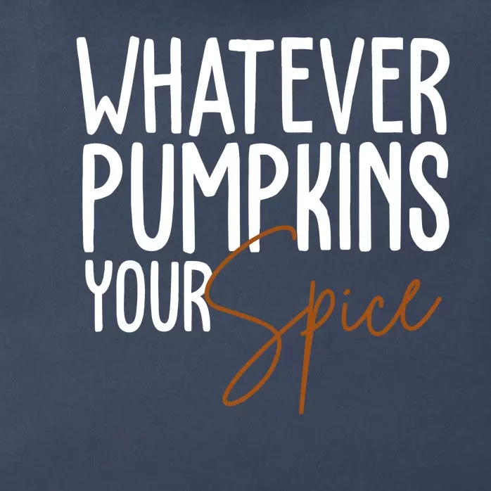 Whatever Pumpkins Your Spice Festive Fall Zip Tote Bag