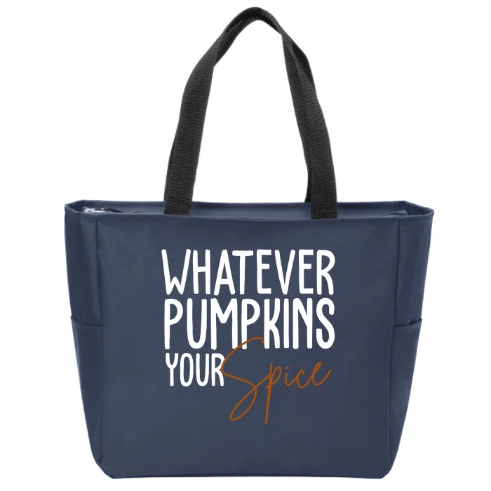 Whatever Pumpkins Your Spice Festive Fall Zip Tote Bag