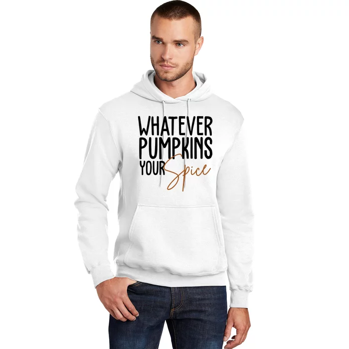 Whatever Pumpkins Your Spice Festive Fall Hoodie