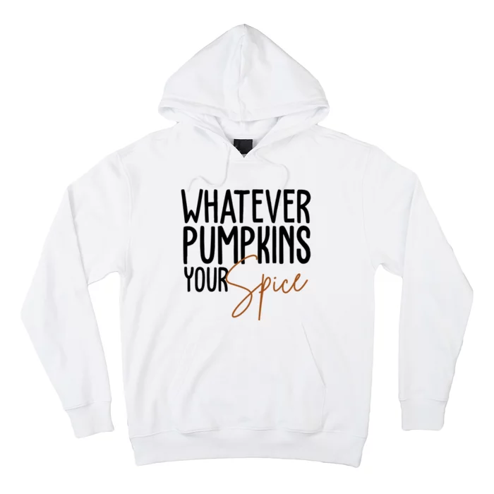 Whatever Pumpkins Your Spice Festive Fall Hoodie