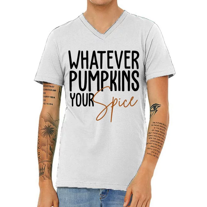 Whatever Pumpkins Your Spice Festive Fall V-Neck T-Shirt