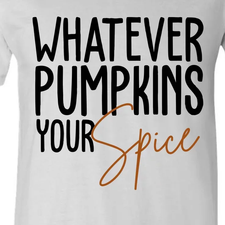 Whatever Pumpkins Your Spice Festive Fall V-Neck T-Shirt