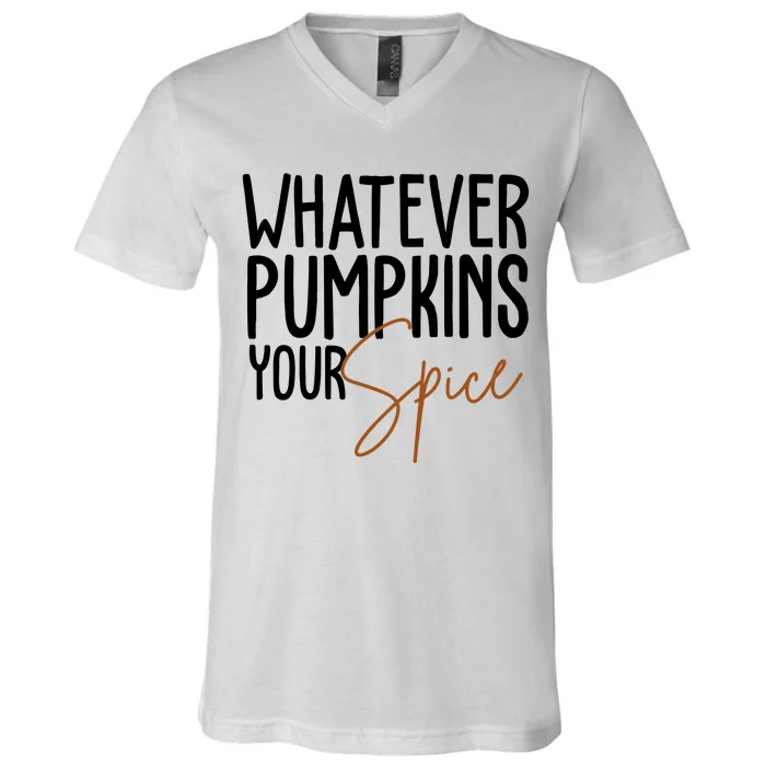 Whatever Pumpkins Your Spice Festive Fall V-Neck T-Shirt