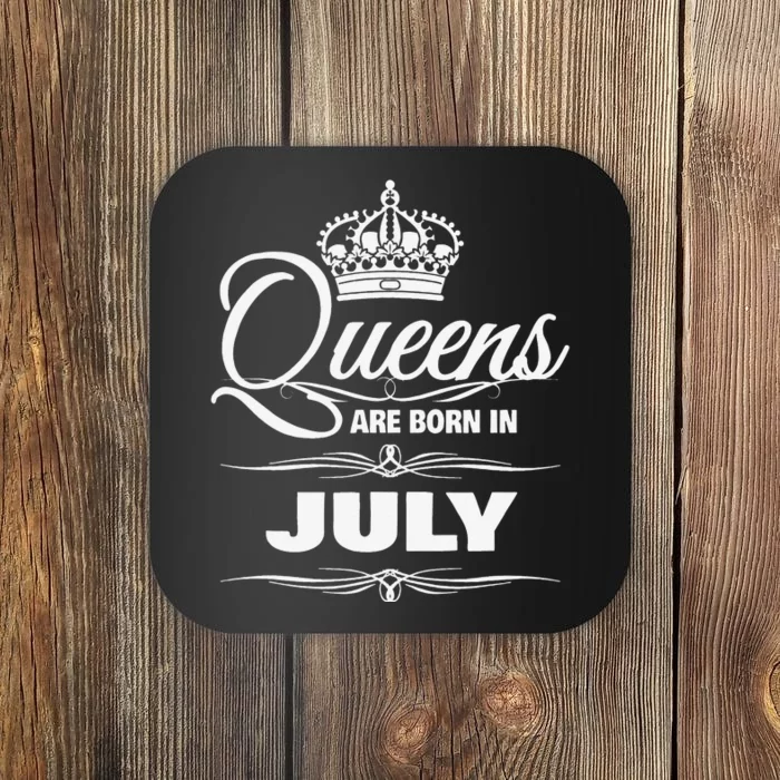 WOMEN'S QUEENS ARE BORN IN JULY BIRTHDAY Coaster