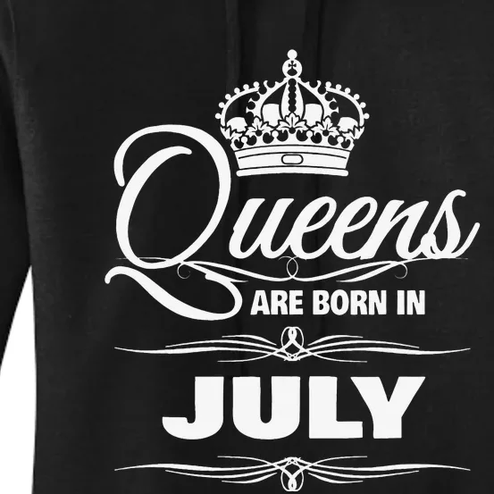 WOMEN'S QUEENS ARE BORN IN JULY BIRTHDAY Women's Pullover Hoodie