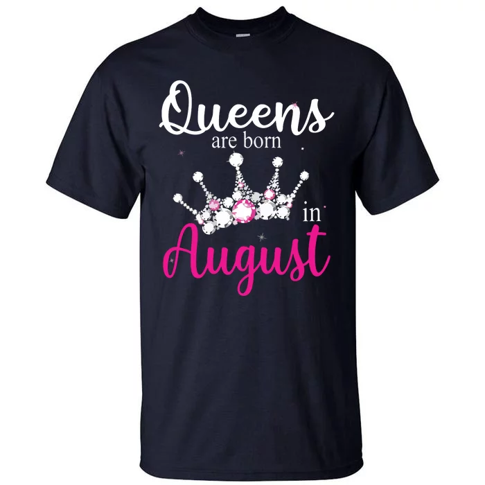 Womens Queens Are Born In August Pink Crown Birthday Gifts Tall T-Shirt